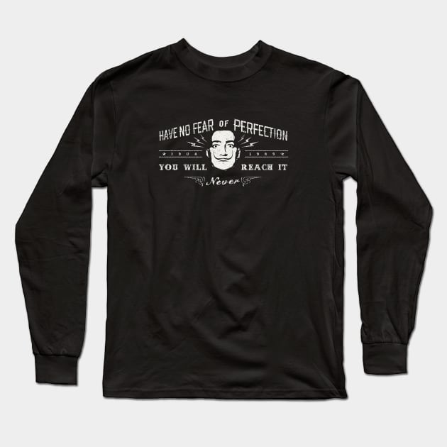 Have no Fear Of Perfection... Long Sleeve T-Shirt by ElzeroStudio